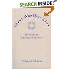 Women Who Hear Voices: The Challenge of Religious Experience (Madeleva Lecture in Spirituality,... by  Sidney Callahan