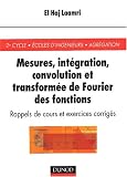 Mesures, intégration, convolution, et transformée de Fourier des fonctions : Rappels de cours et exercices corrigés