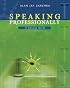 Speaking Professionally: A Concise Guide (with InfoTrac?)