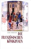 Produkt-Bild: Die franz&ouml;sischen K&ouml;niginnen