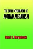 The Early Development of Mohammedanism