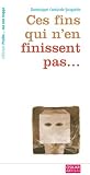 Ces fins qui n'en finissent pas de finir