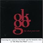 Click here to buy Do What You Want by OK Go .