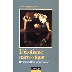 L'Erotisme narcissique : Homosexualit� et Homo�rotisme