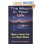 The Moon in Your Life: Being a Lunar Type in a Solar World