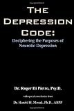 The Depression Code: Deciphering the Purposes of Neurotic Depression