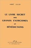 Le Livre secret des grands exorcismes et bénédictions
