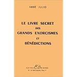 Le Livre secret des grands exorcismes et bÃˆnÃˆdictions
