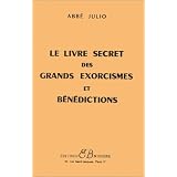 Le Livre secret des grands exorcismes et b�n�dictionspar Abb� Julio