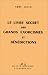 Le Livre secret des grands exorcismes et bénédictions Le Livre secret des grands exorcismes et bénédictions
