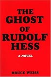 The Ghost of Rudolf Hess