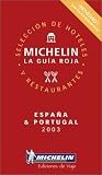 Michelin Red Guide 2003 Espana-Portugal (Michelin Red Guide: Espana & Portugal, 2003 -- Spanish Language Edition)