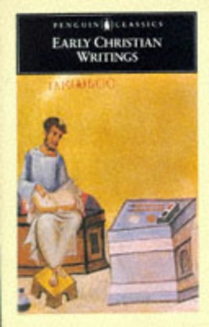  : Early Christian Writings: The Apostolic Fathers (Classics)
