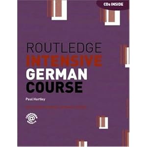 Routledge Intensive German Course (Routledge Intensive Language Courses) by Paul Hartley