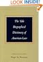 The Yale Biographical Dictionary of American Law (Yale Law Library Series in Legal History and Reference)