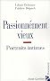 Passionn�ment vieux : Portraits intimes de vieillesses �panouies