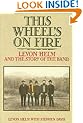 This Wheel's on Fire : Levon Helm and the Story of the Band