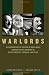 Warlords: An Extraordinary Re-creation of World War II through the Eyes and Minds of Hitler, Churchill, Roosevelt, and Stalin