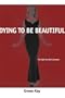 Dying to Be Beautiful: The Fight for Safe Cosmetics (Women, Gender, and Health)