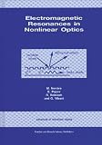 Electromagnetic Resonances in Nonlinear Optics (Advances in Nonlinear Optics)