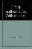 Finite mathematics : with models