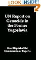 UN Report on Genocide in the Former Yugoslavia: Final Report of the Commissison of Experts