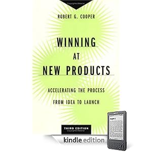 Winning at New Products: Accelerating the Process from Idea to Launch, Third Edition