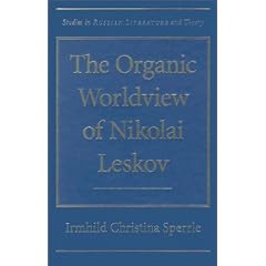 The Organic Worldview of Nikolai Leskov (Studies in Russian Literature & Theory) (Studies in Russian Literature and Theory)