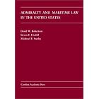 Admiralty and Maritime Law in the United States (Carolina Academic Press Law Casebook Series)... by  David W. Robertson