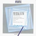 Aarre Merikanto: Concerto for Violin, Clarinet, French Horn and String Sextet; Nonet; Works for Male Choir