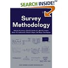 Click here to buy Survey Methodology (Wiley Series in Survey Methodology) by  Robert M. Groves, Floyd J., Jr. Fowler, Mick P. Couper, and James M. Lepkowski.