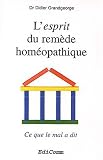 Livres Médecines Douces - L'esprit du remède homéopathique : Ce que le mal a dit