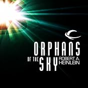 Orphans of the Sky | [Robert A. Heinlein]