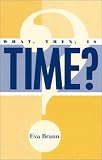 What, Then, Is Time?