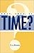 What, Then, Is Time?