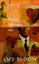 Love Invents Us (Vintage Contemporaries)