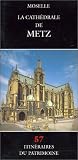 Itinéraires du patrimoine, numéro 57 : La Cathédrale de Metz