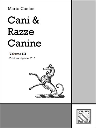 Cani & Razze Canine - Vol. III (Italian Edition)