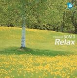 クラシカルBGM(3)Relax くつろぎクラシック