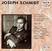 Music : Joseph Schmidt