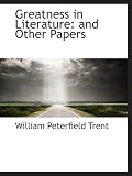Greatness in Literature: and Other Papers