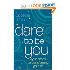 Dare To Be You: Eight Steps To Transforming Your Life