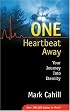 One Heartbeat Away: Your Journey into Eternity