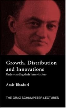 growth. distribution and innovations: understanding their interrelations (the graz schumpeter lectures) - amit bhaduri