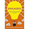 Engaged: Unleashing Your Organization's Potential Through Employee Engagement
