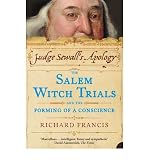 Judge Sewall's apology : the Salem witch trials and the forming of a conscience