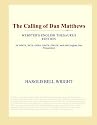 The Calling of Dan Matthews (Webster's English Thesaurus Edition)