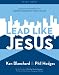 Lead Like Jesus: Study Guide