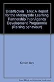 Disaffection talks : areport for the Merseyside Learning Partnership Interagency Development Programme