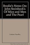 Brodie's notes on John Steinbeck's 'Of mice and men' and 'The pearl'